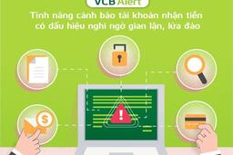Vietcombank mở rộng tính năng cảnh báo tài khoản nhận tiền có dấu hiệu nghi ngờ gian lận, lừa đảo