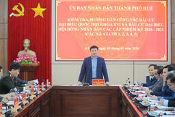 TP. Huế: Kiểm tra, chuẩn bị sẵn sàng cho bầu cử Quốc hội khóa XVI