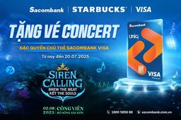 Mở thẻ Sacombank Visa, nhận ngay vé tham dự "Siren Calling" - Concert đặc biệt từ Starbucks và Sacombank