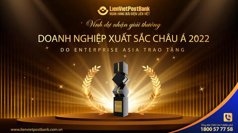 LienVietPostBank nhận giải thưởng “Doanh nghiệp xuất sắc châu Á 2022” 