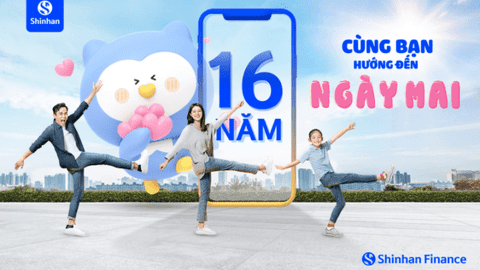Shinhan Finance - 16 năm đồng hành hướng đến ngày mai tươi sáng cho người dân Việt