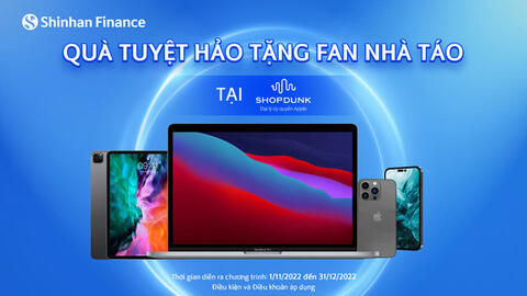 Shinhan Finance tặng quà tuyệt hảo cho fan nhà táo tại Shopdunk