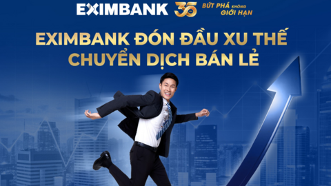 Eximbank đón đầu xu thế chuyển dịch bán lẻ