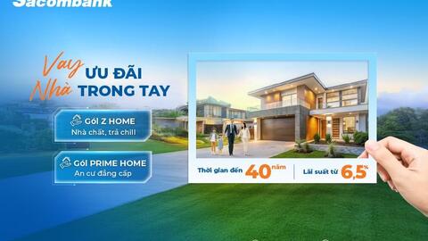 Mở rộng cánh cửa an cư cùng Sacombank – Lãi suất hấp dẫn, miễn trả gốc đến 5 năm