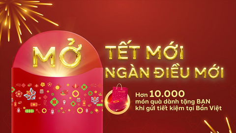 “Tết mới, mở ngàn điều mới” với Ngân hàng Bản Việt
