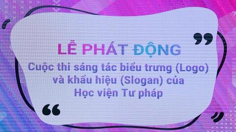Học viện Tư pháp phát động Cuộc thi sáng tác logo và slogan