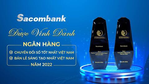 Sacombank đạt 2 giải thưởng quốc tế từ International Business Magazine