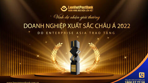 LienVietPostBank nhận giải thưởng “Doanh nghiệp xuất sắc châu Á 2022” 