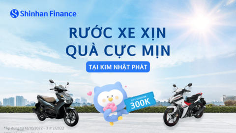 Shinhan Finance - Rước xe xịn – Quà cực mịn tại Kim Nhật Phát
