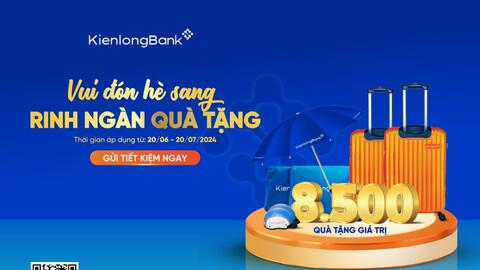KienlongBank tặng hàng ngàn phần quà cho khách gửi tiết kiệm