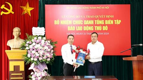 Công bố quyết định bổ nhiệm Tổng Biên tập báo Lao động Thủ đô
