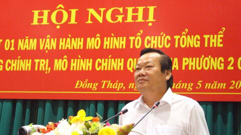 Đồng Tháp tinh gọn bộ máy, tạo bứt phá sau 1 năm vận hành chính quyền địa phương 2 cấp