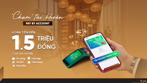 VPBank Diamond nâng tầm trải nghiệm chi tiêu với Pay by Account, hoàn tiền đến 1,5 triệu đồng mỗi tháng