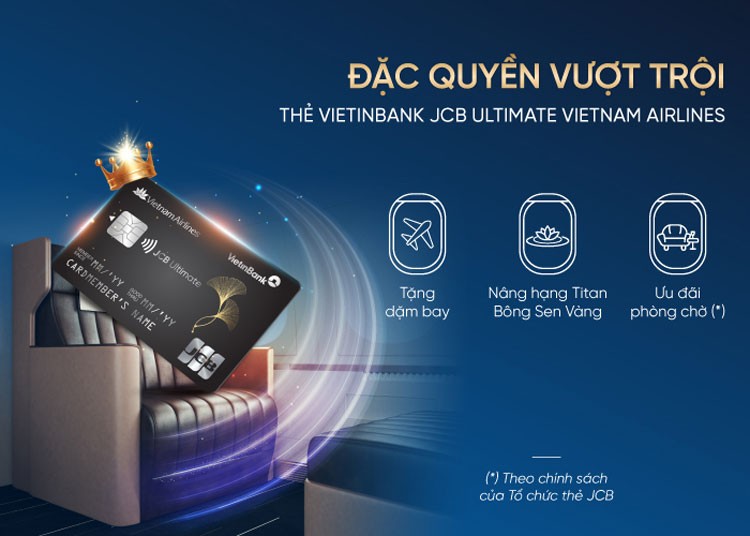 Trải nghiệm đặc quyền thượng lưu cùng VietinBank JCB Ultimate Vietnam Airlines