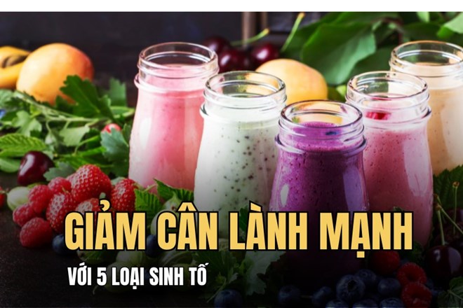 Giảm cân lành mạnh với 5 loại sinh tố sau đây