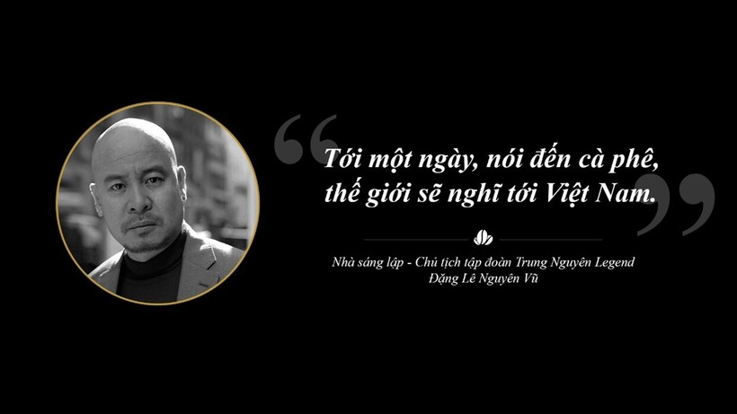 Nhà sáng lập - Chủ tịch tập đoàn Trung Nguyên Legend Đặng Lê Nguyên Vũ